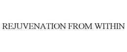 REJUVENATION FROM WITHIN trademark
