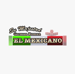 SU MAJESTAD GERMAN ROMAN EL MEXICANO trademark