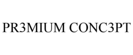 PR3MIUM CONC3PT trademark