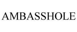 AMBASSHOLE trademark