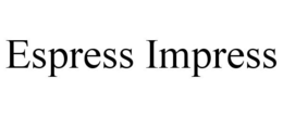 ESPRESS IMPRESS trademark