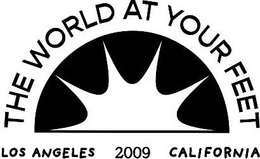 THE WORLD AT YOUR FEET LOS ANGELES CALIFORNIA 2009 trademark