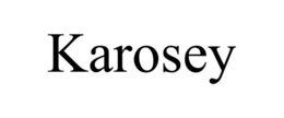 KAROSEY trademark