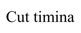 CUT TIMINA trademark