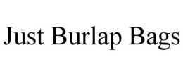 JUST BURLAP BAGS trademark