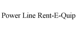 POWER LINE RENT-E-QUIP trademark