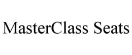 MASTERCLASS SEATS trademark