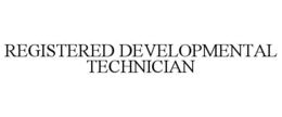 REGISTERED DEVELOPMENTAL TECHNICIAN trademark