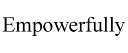 EMPOWERFULLY trademark