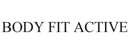 BODY FIT ACTIVE trademark
