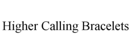 HIGHER CALLING BRACELETS trademark