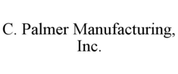 C. PALMER MANUFACTURING, INC. trademark