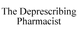 THE DEPRESCRIBING PHARMACIST trademark