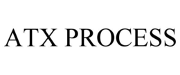 ATX PROCESS trademark