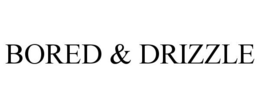 BORED & DRIZZLE trademark