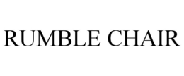 RUMBLE CHAIR trademark