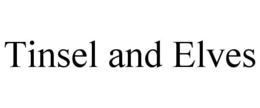 TINSEL AND ELVES trademark