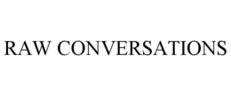 RAW CONVERSATIONS trademark