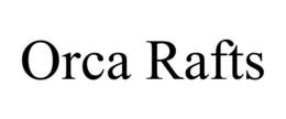 ORCA RAFTS trademark