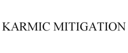 KARMIC MITIGATION trademark