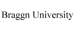 BRAGGN UNIVERSITY trademark