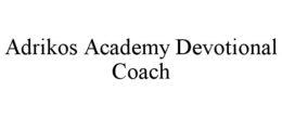 ADRIKOS ACADEMY DEVOTIONAL COACH trademark