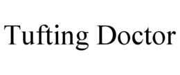 TUFTING DOCTOR trademark