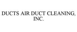 DUCTS AIR DUCT CLEANING, INC. trademark