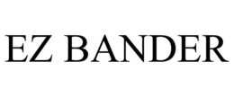 EZ BANDER trademark