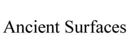 ANCIENT SURFACES trademark