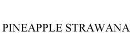 PINEAPPLE STRAWANA trademark