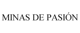 MINAS DE PASIÓN trademark