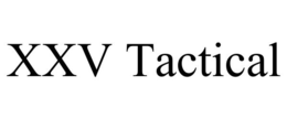 XXV TACTICAL trademark