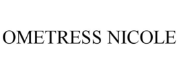 OMETRESS NICOLE trademark