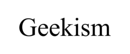 GEEKISM trademark