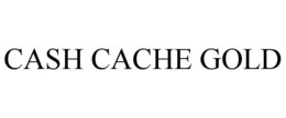 CASH CACHE GOLD trademark