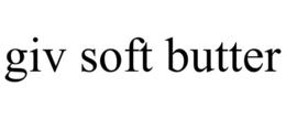 GIV SOFT BUTTER trademark