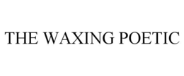 THE WAXING POETIC trademark