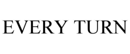 EVERY TURN trademark