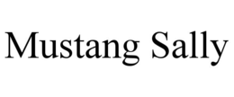 MUSTANG SALLY trademark