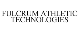 FULCRUM ATHLETIC TECHNOLOGIES trademark