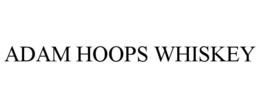 ADAM HOOPS WHISKEY trademark