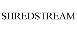 SHREDSTREAM trademark