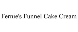 FERNIE'S FUNNEL CAKE CREAM trademark