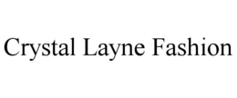 CRYSTAL LAYNE FASHION trademark