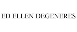 ED ELLEN DEGENERES trademark
