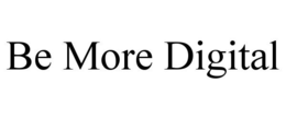 BE MORE DIGITAL trademark