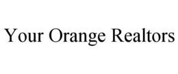 YOUR ORANGE REALTORS trademark