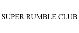 SUPER RUMBLE CLUB trademark