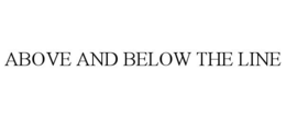 ABOVE AND BELOW THE LINE trademark
